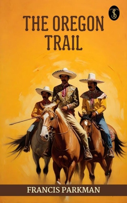The Oregon Trail - Francis Parkman