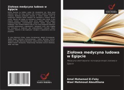 Cover-Bild zum Titel 'Zio¿owa medycyna ludowa w Egipcie' von 'Amal Mohamed El-Feky, Wael Mahmoud Aboulthana'