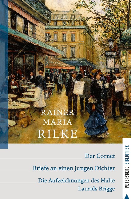Der Cornet - Briefe an einen jungen Dichter - Die Aufzeichnungen des Malte Laurids Brigge - Rainer Maria Rilke