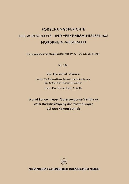 Auswirkungen neuer Gaserzeugungs-Verfahren unter Berücksichtigung der Auswirkungen auf den Kokereibetrieb - Dietrich Wagener