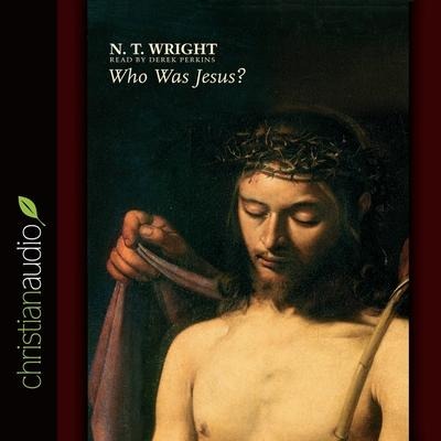 Who Was Jesus? - N T Wright