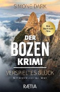 Cover-Bild zum Titel 'Der Bozen-Krimi: Verspieltes Glück' von 'Simone Dark'