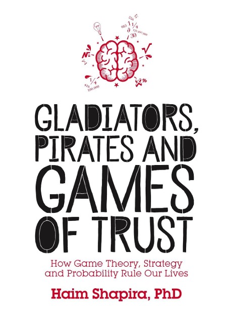 Gladiators, Pirates and Games of Trust - Haim Shapira