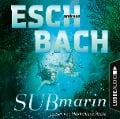 Submarin - Teil 2 (Ungekürzt) - Andreas Eschbach