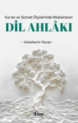 Cover-Bild zum Titel 'Kuran ve Sünnet Ölcülerinde Müslümanin Dil Ahlaki' von 'Abdulkerim Tezcan'