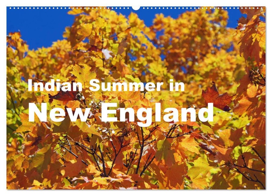 Indian Summer in New England (Wandkalender 2026 DIN A2 quer), CALVENDO Monatskalender - Bettina Blaß