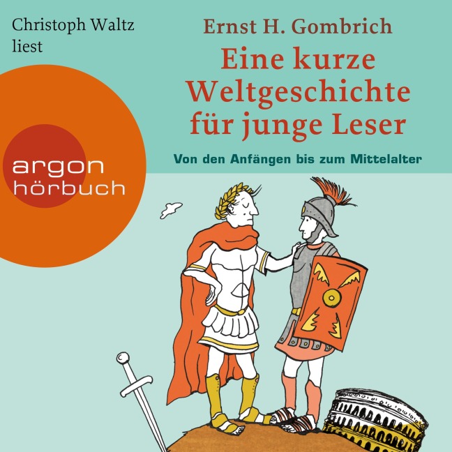 Eine kurze Weltgeschichte für junge Leser - Von den Anfängen bis zum Mittelalter - Ernst H. Gombrich
