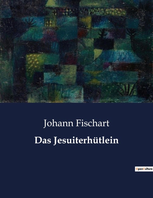 Das Jesuiterhütlein - Johann Fischart