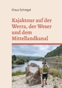Cover-Bild zum Titel 'Kajaktour auf der Werra, der Weser und dem Mittellandkanal' von 'Klaus Schiegel'