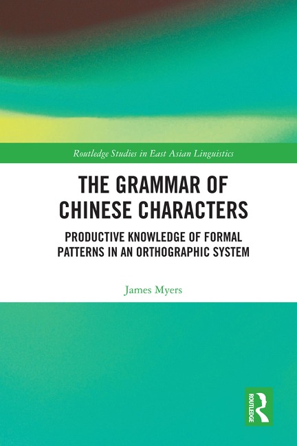 The Grammar of Chinese Characters - James Myers