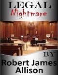 Cover-Bild zum Titel 'Legal Nightmare' von 'Robert James Allison'