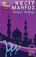 Kahire Üclemesi 3; Seker Sokagi - Necib Mahfuz