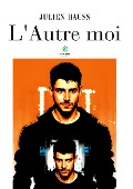 Cover-Bild zum Titel 'L'Autre moi' von 'Julien Hauss'