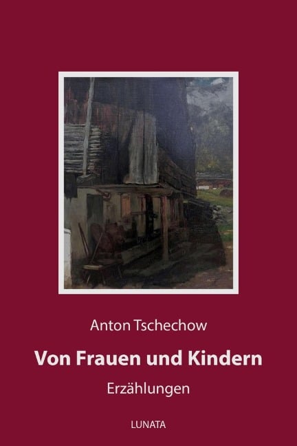 Von Frauen und Kindern - Anton Tschechow