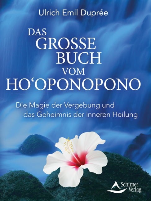 Das große Buch vom Ho'oponopono - Ulrich Emil Duprée