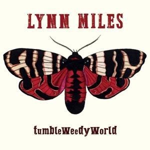 TumbleWeedyWorld - Lynn Miles