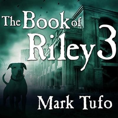 The Book of Riley 3 Lib/E: A Zombie Tale - Mark Tufo