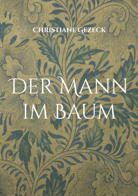 Der Mann im Baum - Christiane Gezeck