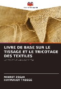 LIVRE DE BASE SUR LE TISSAGE ET LE TRICOTAGE DES TEXTILES - Mihret Zegan, Haymanot Tadege