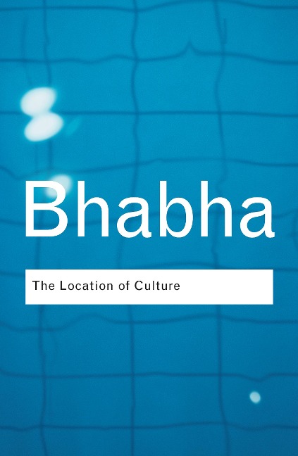 The Location of Culture - Homi K. Bhabha