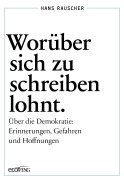 Cover-Bild zum Titel 'Worüber sich zu schreiben lohnt' von 'Hans Rauscher'