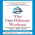 The One-Minute Workout Lib/E: Science Shows a Way to Get Fit That's Smarter, Faster, Shorter - Martin Gibala, Christopher Shulgan