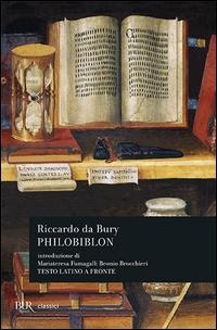Philobiblon. Testo latino a fronte - Riccardo De Bury