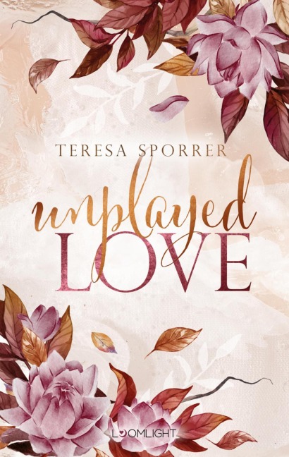 Unplayed Love (Unwritten, Bd. 2) - Teresa Sporrer
