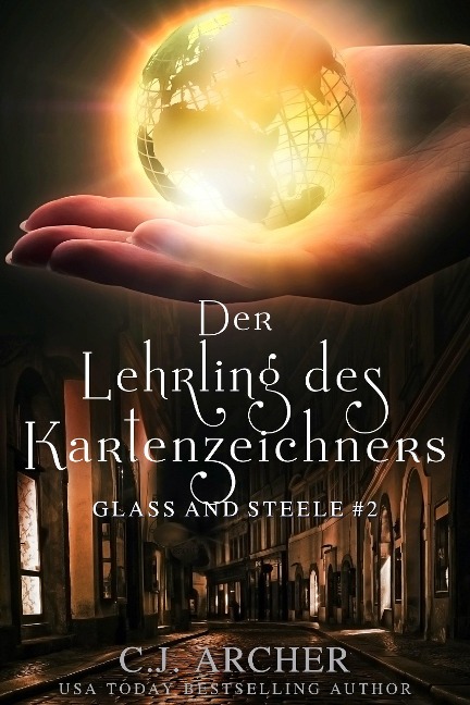 Der Lehrling des Kartenzeichners: Glass and Steele (Glass and Steele Serie, #2) - C. J. Archer