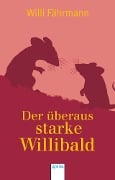 Der überaus starke Willibald - Willi Fährmann