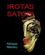 Irotas Satori - Nick Manley