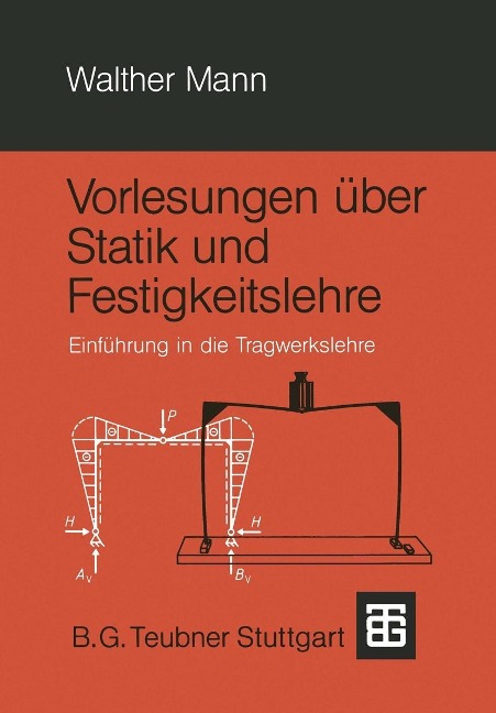 Vorlesungen über Statik und Festigkeitslehre - Walther Mann