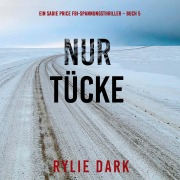 Cover-Bild zum Titel 'Nur Tücke (Ein Sadie Price FBI-Spannungsthriller ¿ Buch 5)' von 'Rylie Dark'