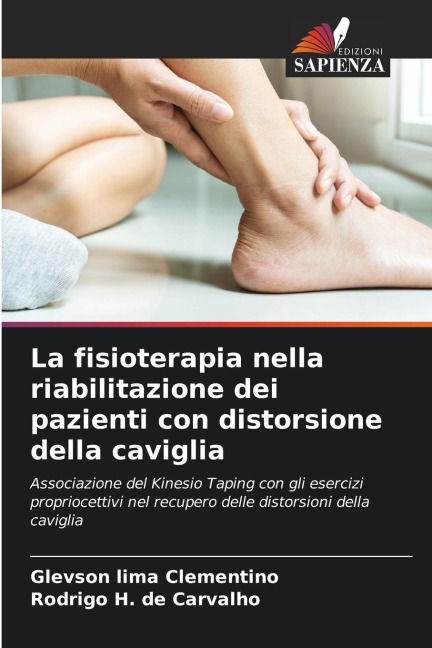 La fisioterapia nella riabilitazione dei pazienti con distorsione della caviglia - Glevson Lima Clementino, Rodrigo H. de Carvalho
