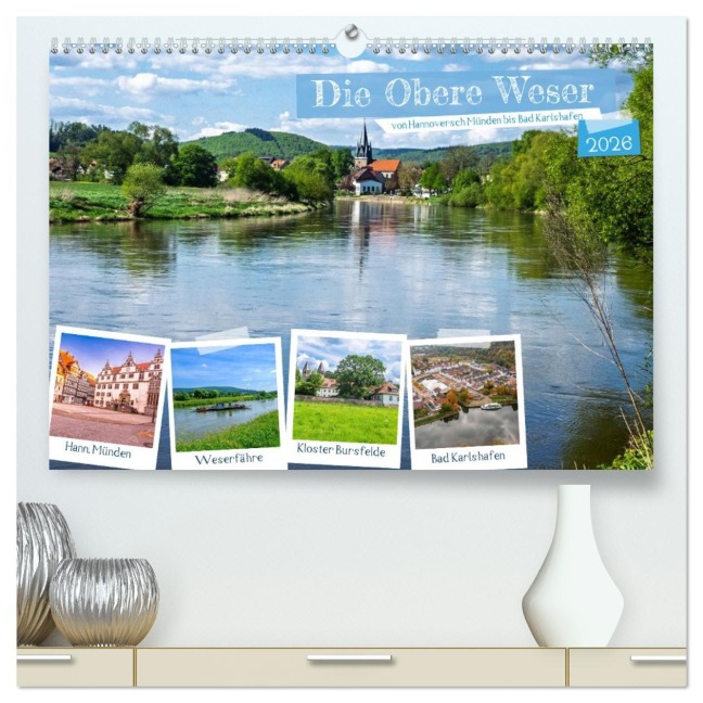 Die Obere Weser - Von Hannoversch Münden bis Bad Karlshafen (hochwertiger Premium Wandkalender 2026 DIN A2 quer), Kunstdruck in Hochglanz - Markus W. Lambrecht