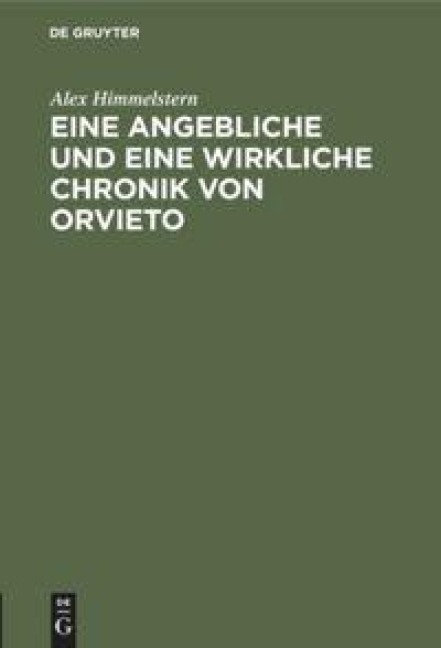 Eine angebliche und eine wirkliche Chronik von Orvieto - Alex Himmelstern
