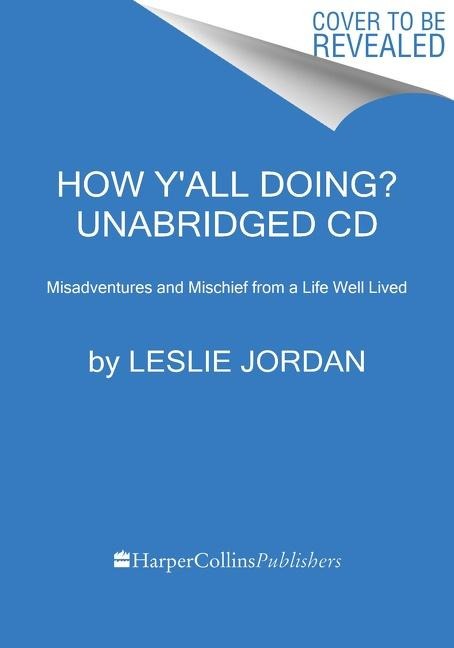 How Y'All Doing? CD: Misadventures and Mischief from a Life Well Lived - Leslie Jordan