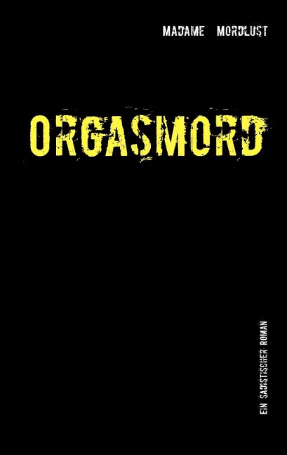 Orgasmord - Madame Mordlust