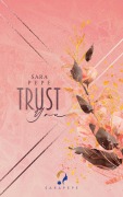 Cover-Bild zum Titel 'TRUST YOU' von 'Sara Pepe'