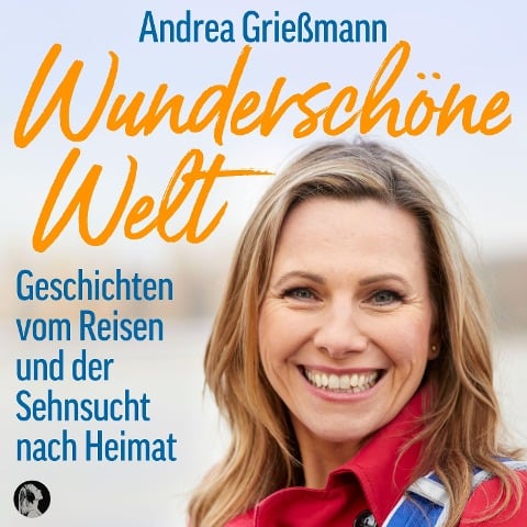 Wunderschöne Welt - Andrea Grießmann