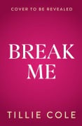 Cover-Bild zum Titel 'Break Me' von 'Tillie Cole'