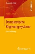 Demokratische Regierungssysteme - Florian T. Furtak