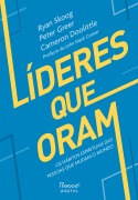 Cover-Bild zum Titel 'Líderes que oram' von 'Ryan Skoog, Peter Greer, Cameron Doolittle'
