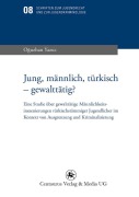 Cover-Bild zum Titel 'Jung, männlich, türkisch - gewalttätig?' von 'Oguzhan Yazici'