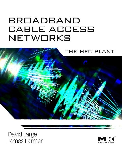 Broadband Cable Access Networks - David Large, James Farmer