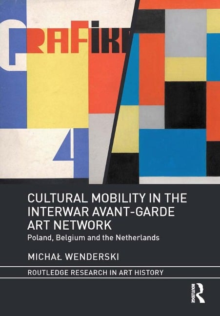 Cultural Mobility in the Interwar Avant-Garde Art Network - Michal Wenderski