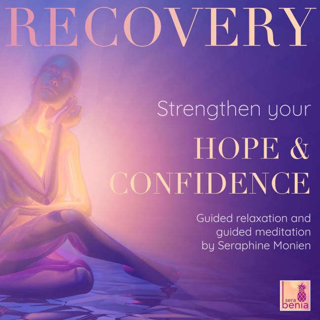 Recovery - Guided Relaxation and Guided Meditation - Seraphine Monien