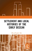 Cover-Bild zum Titel 'Settlement and Local Histories of the Early Deccan' von 'Aloka Parasher Sen'