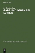 Gabe und Geben bei Luther - Bo Kristian Holm