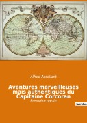Cover-Bild zum Titel 'Aventures merveilleuses mais authentiques du Capitaine Corcoran' von 'Alfred Assollant'
